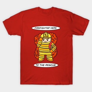 Cute Firefighter here! T-Shirt